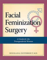 Facial Feminization Surgery: A Guide for the Transgender Woman